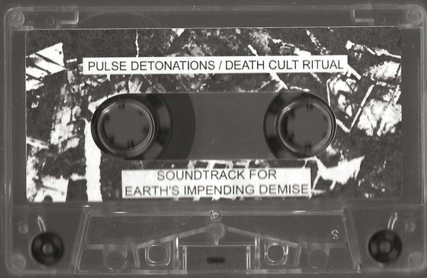 Pulse Detonations / Death Cult Ritual : Soundtrack For Earth's Impending Demise ()