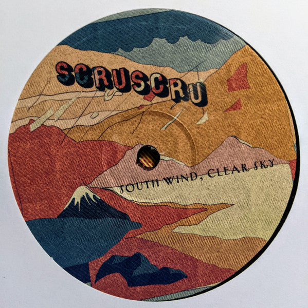 Scruscru : South Wind, Clear Sky (12",33 ⅓ RPM,EP,Limited Edition)