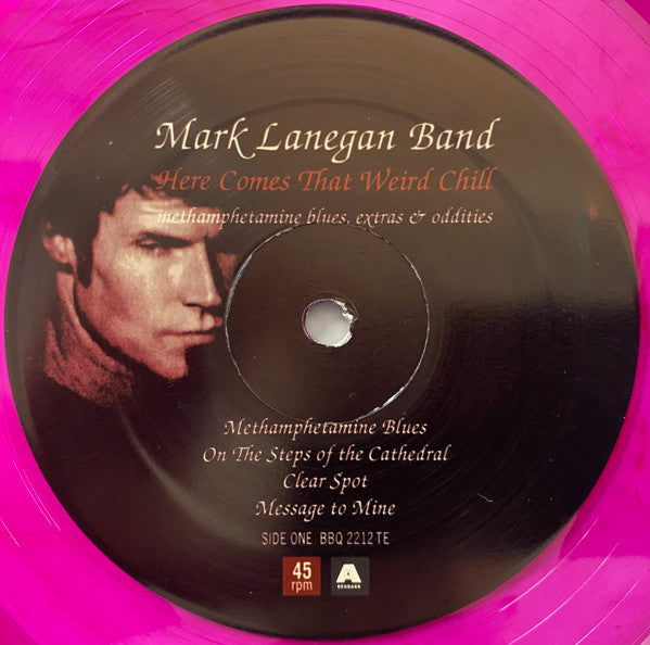 Mark Lanegan Band : Here Comes That Weird Chill (Methamphetamine Blues, Extras & Oddities) (12",45 RPM,EP,Record Store Day,Limited Edition)