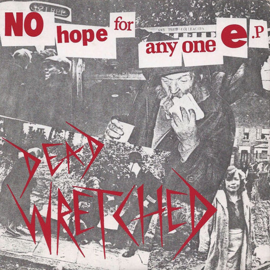 Dead Wretched : No Hope For Anyone E.P (7",45 RPM,EP,Reissue)