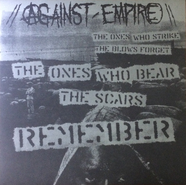 Against Empire : The Ones Who Strike The Blows Forget...The Ones Who Bear The Scars Remember (LP)