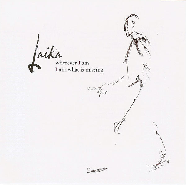 Laika : Wherever I Am I Am What Is Missing (Album)