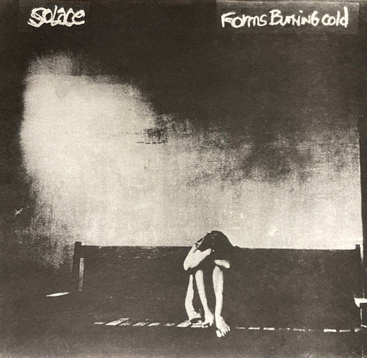 Solace (9) : Forms Burning Cold (7",33 ⅓ RPM,White Label)