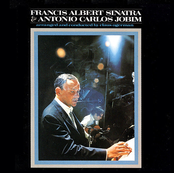 Frank Sinatra & Antonio Carlos Jobim : Francis Albert Sinatra & Antonio Carlos Jobim (Album,Reissue,Remastered)