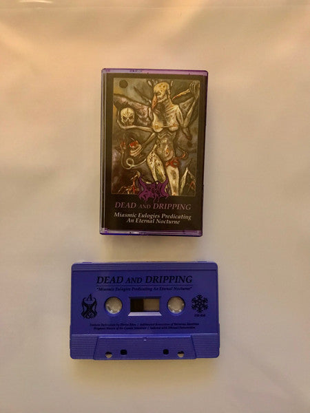 Dead And Dripping : Miasmic Eulogies Predicating An Eternal Nocturne ()