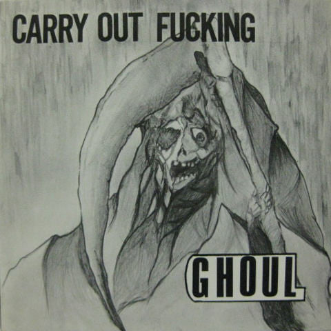 Ghoul (3) : Carry Out Fucking (7",33 ⅓ RPM)