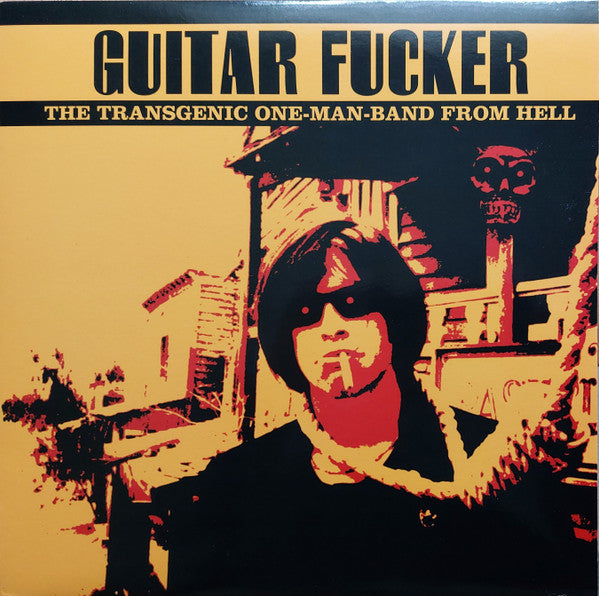 Guitar Fucker : The Transgenic One-Man-Band From Hell (LP)