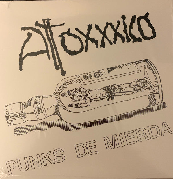 Atoxxxico : Punks De Mierda (7",EP,Reissue)