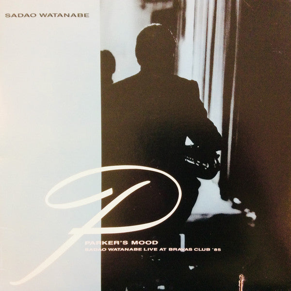 Sadao Watanabe : Parker's Mood - Sadao Watanabe Live At Bravas Club '85 (LP,Album)