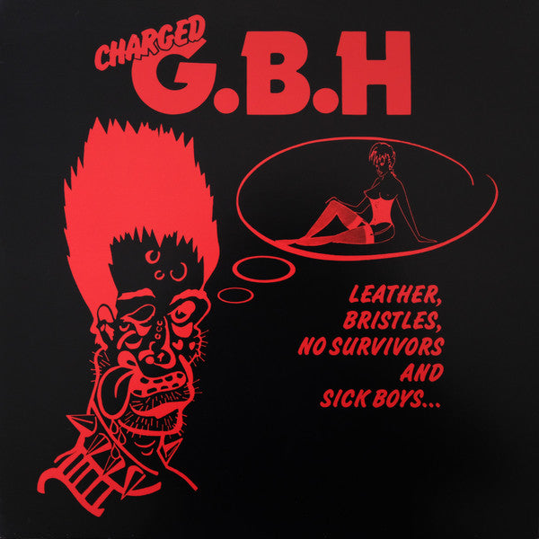 G.B.H. : Leather, Bristles, No Survivors And Sick Boys... (LP,Compilation,Reissue)