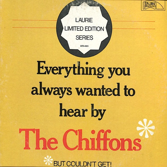 Chiffons, The : Everything You Always Wanted To Hear By The Chiffons But Couldn't Get (LP,Mono,Compilation)