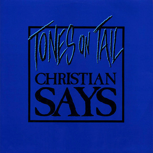Tones On Tail : Christian Says (12",45 RPM,Single)