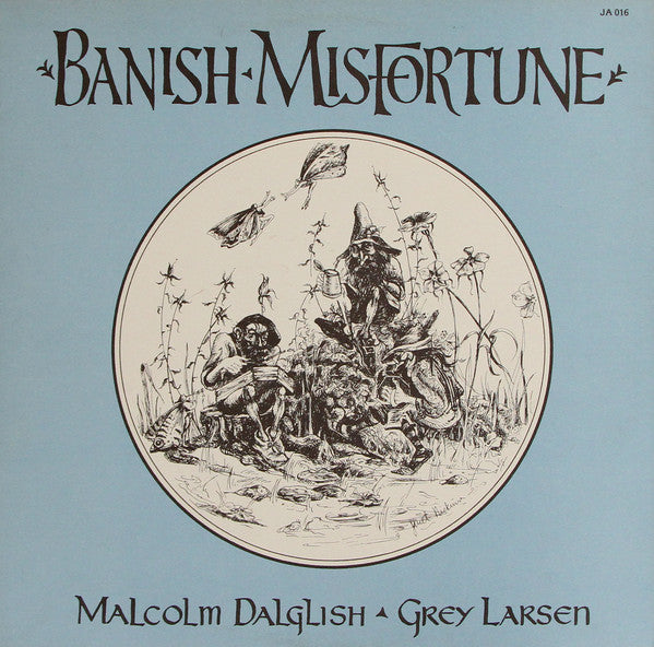 Malcolm Dalglish & Grey Larsen : Banish Misfortune (LP,Album)