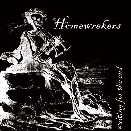 Hömewrekers : Waiting For The End (LP)