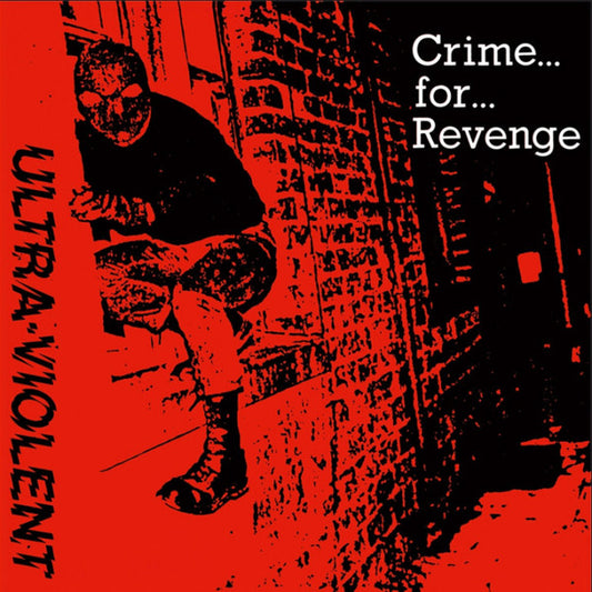 Ultra Violent (2) : Crime... For... Revenge (7",45 RPM,Reissue)
