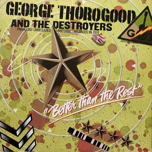 George Thorogood & The Destroyers : Better Than The Rest (LP,Album,Reissue)