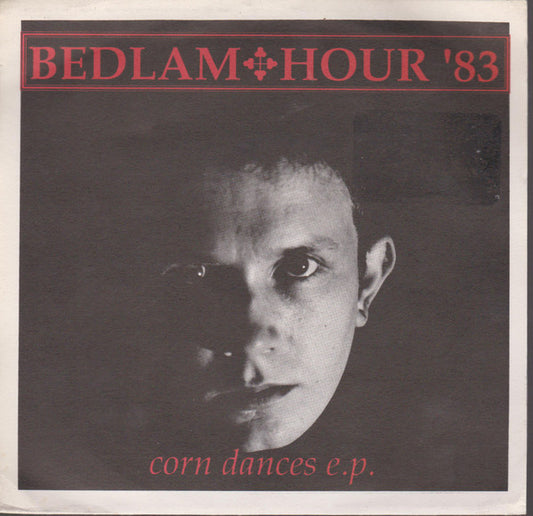 Bedlam Hour : Corn Dances (7",33 ⅓ RPM)