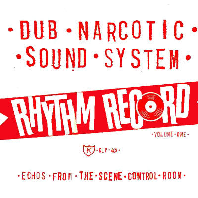 Dub Narcotic Sound System : Rhythm Record Volume One (Echos From The Scene Control Room) (LP,Album)