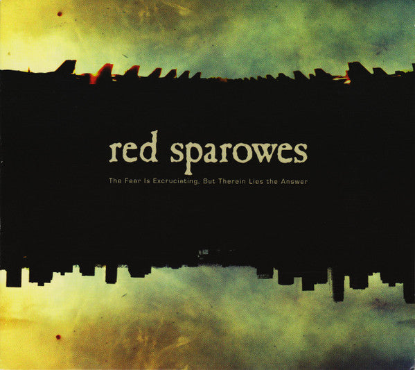 Red Sparowes : The Fear Is Excruciating, But Therein Lies The Answer (Album)