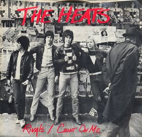 Heats, The : Rivals / Count On Me (7")