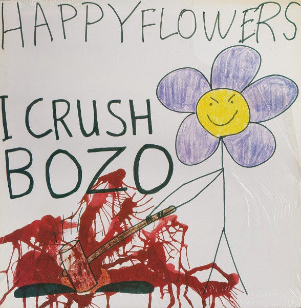 Happy Flowers : I Crush Bozo (LP,Album,Limited Edition)