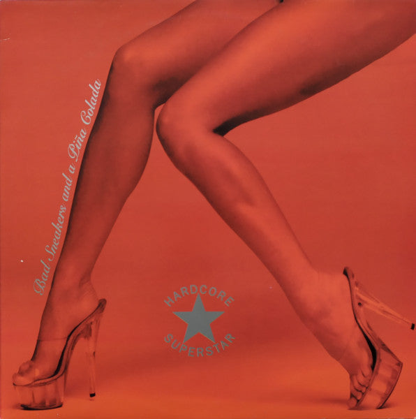 Hardcore Superstar : Bad Sneakers And A Piña Colada (LP,Album)