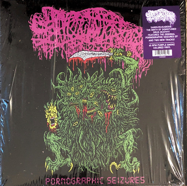 Sanguisugabogg : Pornographic Seizures (12",45 RPM,EP,Reissue)