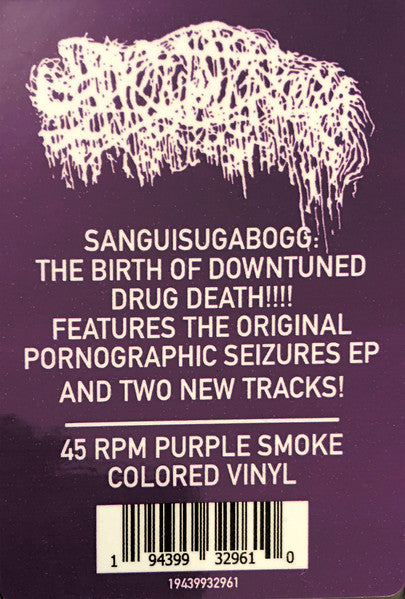 Sanguisugabogg : Pornographic Seizures (12",45 RPM,EP,Reissue)