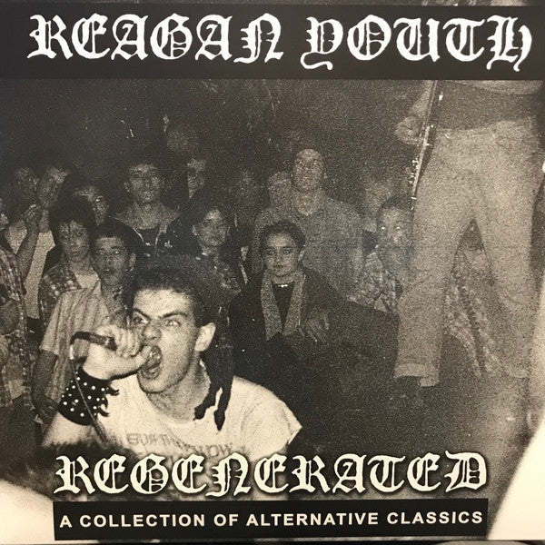 Reagan Youth : Regenerated: A Collection Of Alternative Classics (LP,Compilation,Repress)