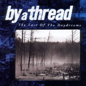 By A Thread : Last Of The Daydreams (LP,Album)