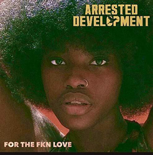 Arrested Development : For The FKN Love (LP,Album)