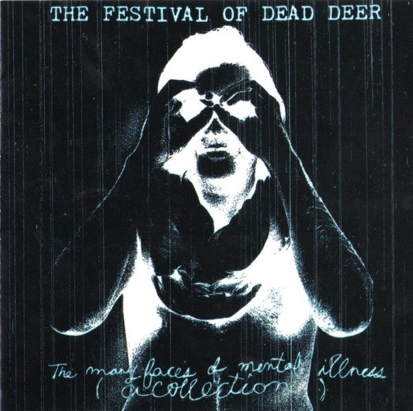 Festival Of Dead Deer, The : The Many Faces Of Mental Illness (A Collection) (LP,Compilation,Limited Edition)