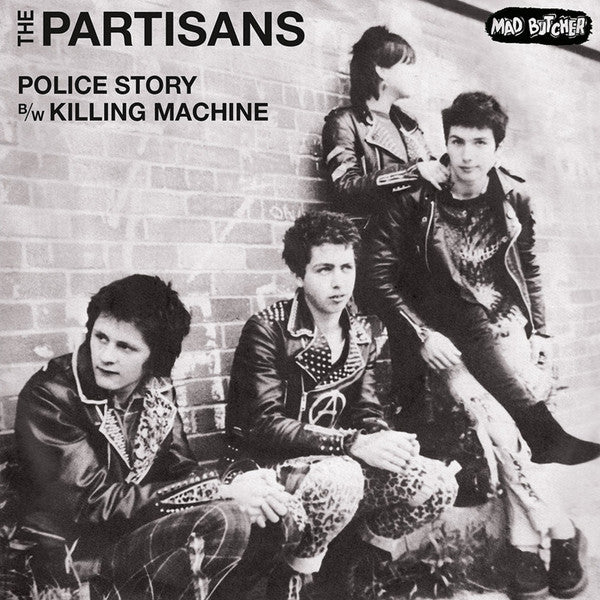 Partisans, The : Police Story / Killing Machine (7",45 RPM,Single,Reissue)