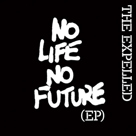 Expelled, The : No Life No Future EP (7",EP,Reissue)