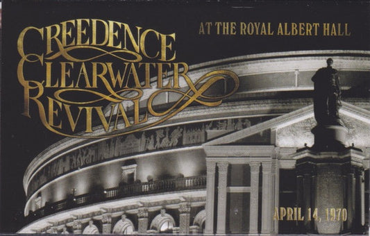 Creedence Clearwater Revival : At The Royal Albert Hall  (Album)