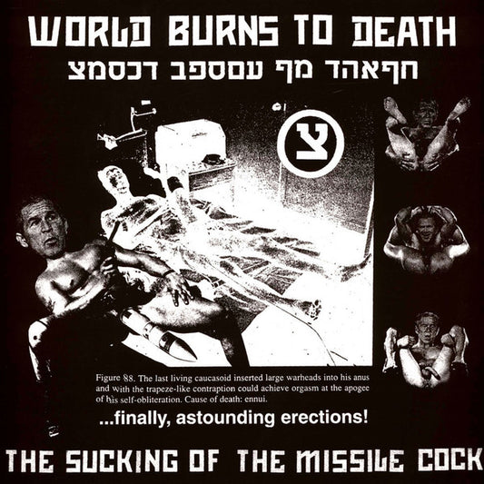 World Burns To Death : The Sucking Of The Missile Cock (12",45 RPM,Album,Limited Edition,Reissue,Stereo)
