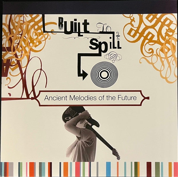 Built To Spill : Ancient Melodies Of The Future (LP,Album,Reissue,Repress)