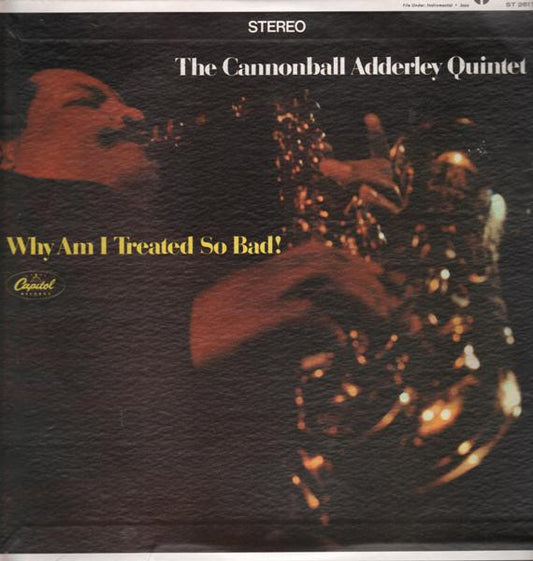 Cannonball Adderley Quintet, The : Why Am I Treated So Bad! (LP,Album,Stereo)