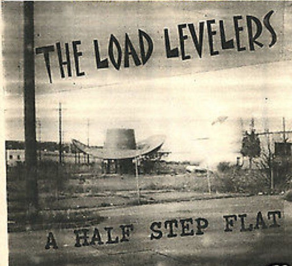 Load Levelers, The : A Half Step Flat (7",33 ⅓ RPM)