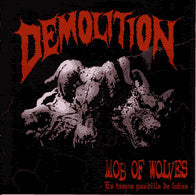 Demolition (4) : Mob Of Wolves - Es Tamos Pandilla De Lobos - (12",45 RPM,Reissue)