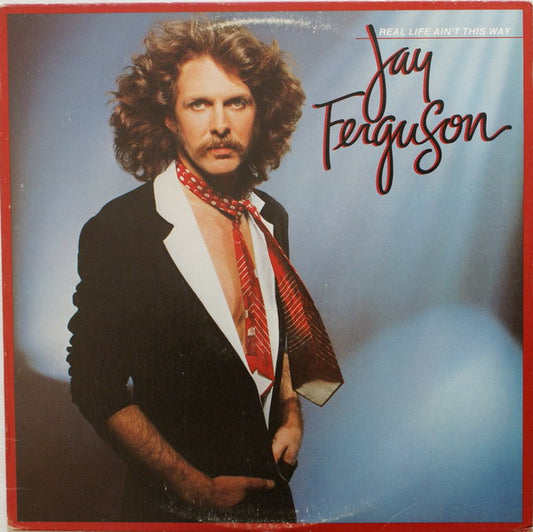 Jay Ferguson : Real Life Ain't This Way (LP,Album)
