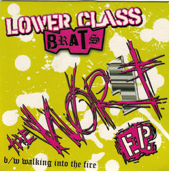 Lower Class Brats : The Worst b/w Walking Into The Fire EP. (7",45 RPM,EP)