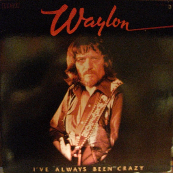 Waylon Jennings : I've Always Been Crazy (LP,Album,Stereo)