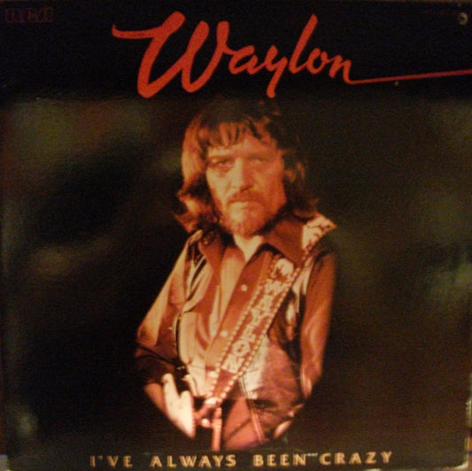 Waylon Jennings : I've Always Been Crazy (LP,Album,Stereo)