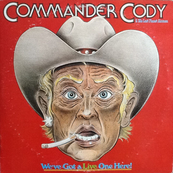Commander Cody And His Lost Planet Airmen : We've Got A Live One Here! (12",Album,Club Edition)