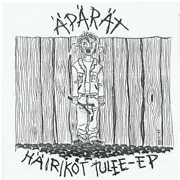 Äpärät : Häiriköt Tulee-EP (7",EP,45 RPM)