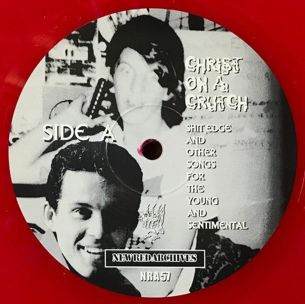 Christ On A Crutch : Shit Edge And Other Songs For The Young And Sentimental +Spread Your Filth (LP,Compilation)