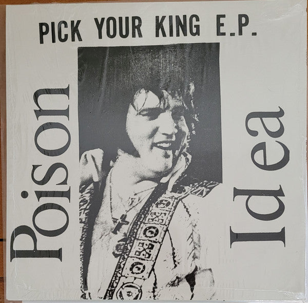 Poison Idea : Pick Your King E.P. (12",45 RPM,EP,Limited Edition,Reissue)
