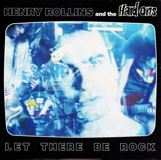 Henry Rollins And The Hard-Ons : Let There Be Rock (7",33 ⅓ RPM)