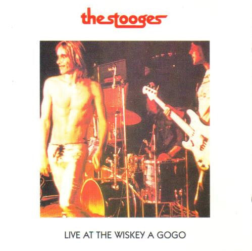Stooges, The : Live At The Wiskey A Gogo (Album)